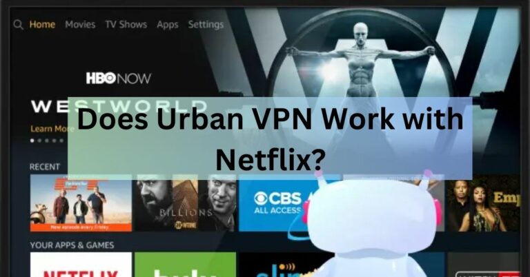 Does Urban VPN Work with Netflix?